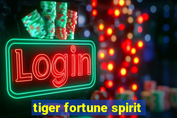 tiger fortune spirit